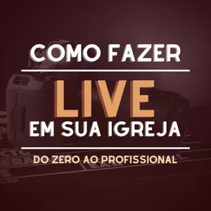 Imagem de capa para o Curso online LIVE DO ZERO AO PROFISSIONAL PARA IGREJA