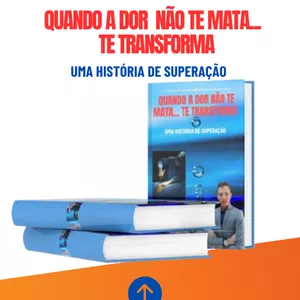 Imagem de capa para o Ebook Quando a Dor não te Mata... Te Transforma 