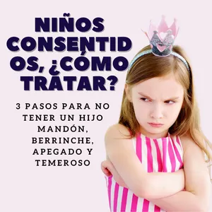 Imagen de portada para Ebook PROTOCOLO NIÑOS CONSENTIDOS, ¿CÓMO TRATAR? 2.0