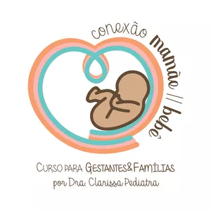 Conexão Mamãe-Bebê: Curso para Gestantes e Famílias por Dra Clarissa Pediatra