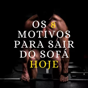 Imagem de capa para o Ebook os 8 motivos pra você sair do sofá HOJE