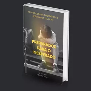 Imagem de capa para o Ebook Preparados para o Inesperado - Protocolos de  Emergência e Segurança nas Escolas