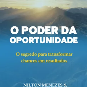Imagem de capa para o Ebook Livro Digital: O poder da oportunidade - O segredo para transformar chances em resultados