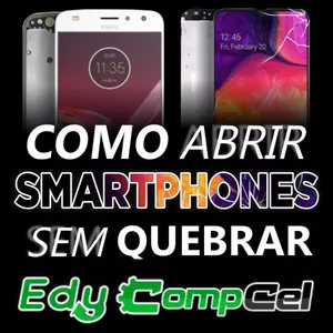 Curso COMO ABRIR SMARTPHONES SEM QUEBRAR A TELA - EDYCOMPCEL