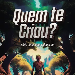 Imagem de capa para o Ebook QUEM TE CRIOU? - Série catecismo 1