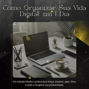 Imagem de capa para o Ebook Como Organizar Sua Vida Digital em 1 Dia
