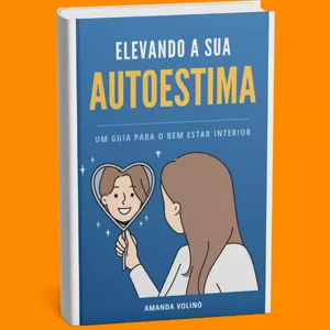 Imagem de capa para o Ebook Elevando sua Autoestima: Um Guia Para o Bem-Estar Interior