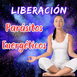 Imagen de portada para Curso online Liberación Parásitos Energéticos - Meditación Guiada