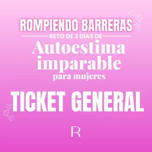 Imagen de portada para Evento presencial Ticket General - Rompiendo barreras: El reto de autoestima imparable para mujeres
