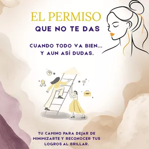 Imagen de portada para Curso online ✨ EL PERMISO QUE NO TE DAS, EL MIEDO DE BRILLAR