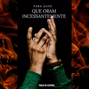 Imagem de capa para o Ebook PARA GAYS QUE ORAM  INCESSANTEMENTE                    