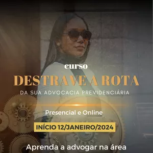 Imagem do curso DESTRAVE A ROTA da sua Advocacia Previdenciária