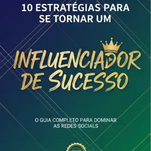 Imagem de capa para o Ebook Influenciador de Elite: O Manual das 10 Estratégias