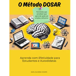 Imagem de capa para o Ebook O Método DOSAR: Aprenda com Efetividade para Estudantes e Autodidatas