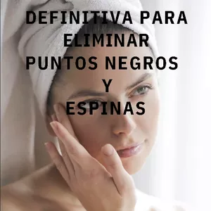 Imagen de portada para Ebook La guía definitiva para eliminar puntos negros y espinillas