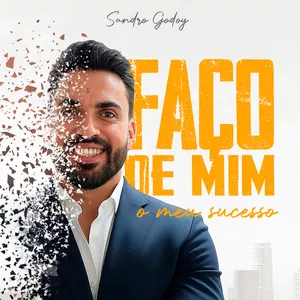 Imagem de capa para o Ebook Faço de Mim o Meu Sucesso por Sandro Godoy