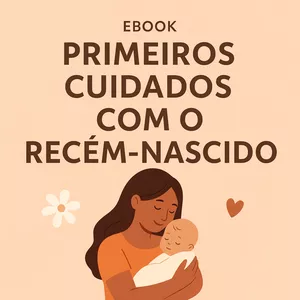 Imagem de capa para o Ebook Primeiros Cuidados com o Recém-Nascido – Guia Afetivo e Prático para Pais de Primeira Viagem
