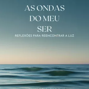 Imagem de capa para o Ebook As Ondas do Meu Ser: Reflexões para Reencontrar a Luz