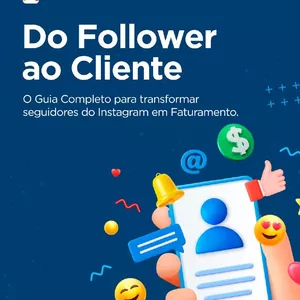 Imagem de capa para o Ebook E-book Do Follower ao Cliente: O Guia Completo para transformar seguidores do Instagram em Faturamento