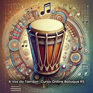 Curso A Voz do Tambor: Curso Online Batuque RS