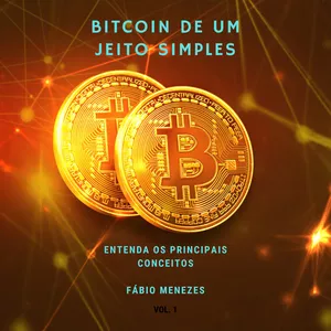 BITCOIN DE UM JEITO SIMPLES