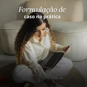Imagem de capa para o Curso online Formulação de caso na prática