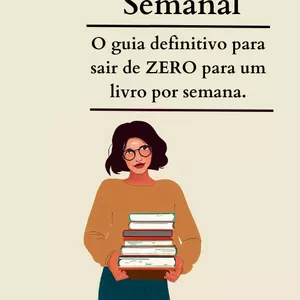 Imagem de capa para o Ebook Leitura semanal: o guia definitivo para sair de zero a um livro por semana.