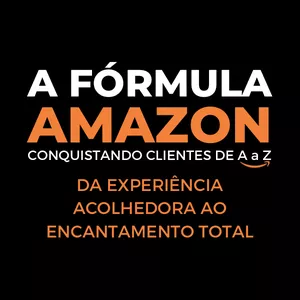 Imagem de capa para o Ebook A Fórmula Amazon: Conquistando clientes de A a Z