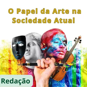 Imagem de capa para o Ebook Redação - O Papel da Arte na Sociedade Atual