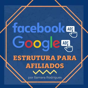 Facebook ADS - Google ADS - Estrutura para Afiliados 
