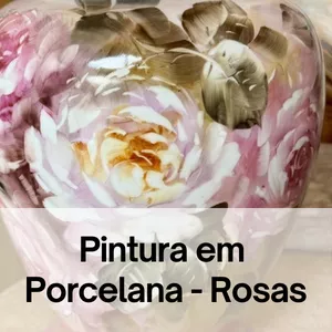 Imagem de capa para o Curso online Pintura em Porcelana - Rosas 
