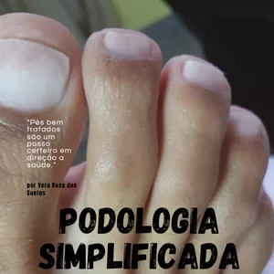 Imagem de capa para o Ebook Podologia Simplificada -Aprenda a teoria essencial da Profissão