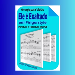 Imagem de capa para o Ebook ELE É EXALTADO em Violão Fingerstyle ( Partitura e Tablatura)