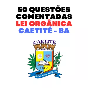 Imagem de capa para o Ebook 50 questões comentadas - Lei orgânica - Caetité BA - 2024