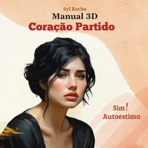 Imagem de capa para o Ebook Coração Partido - Sim! Autoestima  - Manual 3D Fortaleça Sua Autoestima!