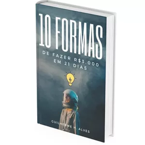 Imagem de capa para o Ebook 10 Formas de fazer R$3.000 em 21 dias.
