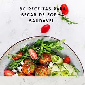 Imagem de capa para o Ebook 30 Receitas para Secar de Forma Saudável