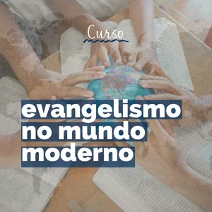 Imagem de capa para o Curso online Curso Evangelismo no Mundo Moderno