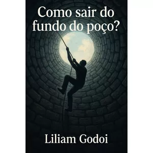Imagem de capa para o Ebook COMO SAIR DO FUNDO DO POÇO