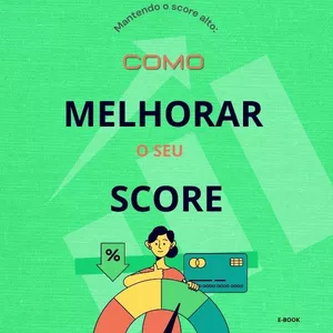 Imagem de capa para o Ebook Como Melhorar o Seu Score