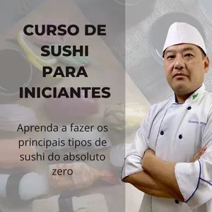 Curso Curso de Sushi para Iniciantes: Aprenda a fazer os principais tipos de sushi do absoluto zero