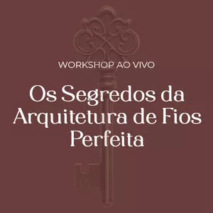 Imagem de capa para o Curso online Os segredos da Arquitetura de fios perfeita: Workshop ao vivo 