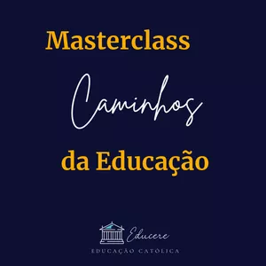 Imagem de capa para o Curso online Masterclass Caminhos da Educação