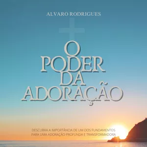 Imagem de capa para o Ebook O Poder da Adoração