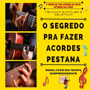 Imagem de capa para o Ebook O SEGREDO PRA ACORDES DE PESTANA E DE SONANTE NO VIOLÃO