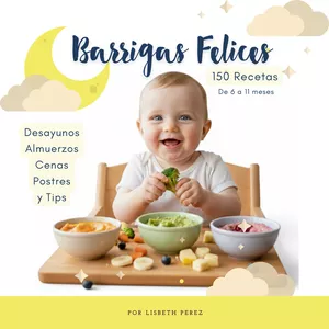 Imagen de portada para Ebook Barrigas Felices: El Ebook Definitivo para la Alimentación de tu Bebé (6 a 11 Meses)