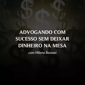 Imagem de capa para o Curso online Aula Advogando com sucesso sem deixar dinheiro na mesa