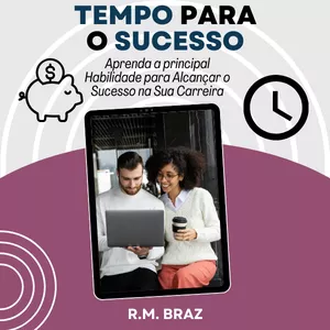 Imagem de capa para o Ebook Tempo para o Sucesso - Aumente sua performance no trabalho com gestão do tempo