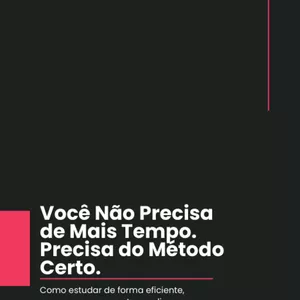 Imagem de capa para o Ebook Você Não Precisa de Mais Tempo. Precisa do Método Certo.