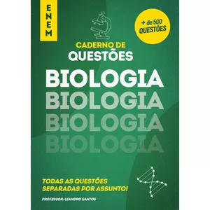 Imagem de capa para o Ebook TODAS AS QUESTÕES DE BIOLOGIA DO ENEM (+ DE 500 QUESTÕES SEPARADAS POR ASSUNTO)